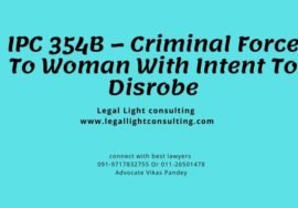 IPC 354B – Criminal Force To Woman With Intent To Disrobe on legal light consulting
