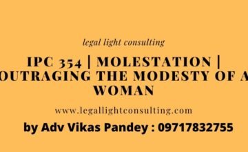 IPC 354 Molestation Outraging the Modesty of a Woman on legal light consulting
