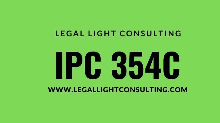 IPC 354C on the subject by legal light consulting