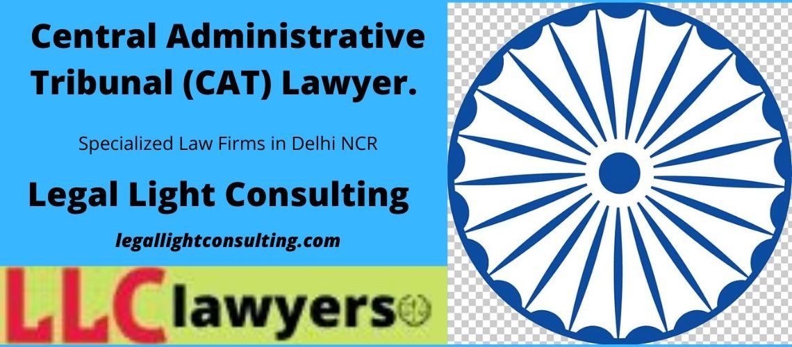 Central Administrative Tribunal (CAT) Lawyer. Legal Light consulting